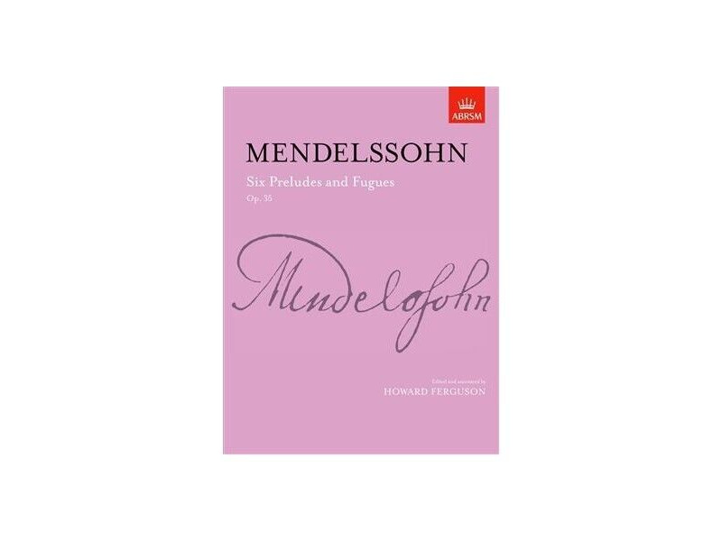 ABRSM Mendelssohn : Six Preludes And Fugues Op.35 click to zoom image