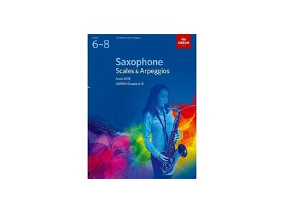 ABRSM Saxophone Scales &amp; Arpeggios Grades 6-8