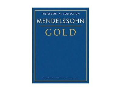 Chester Music The Essential Collection : Mendelssohn Gold