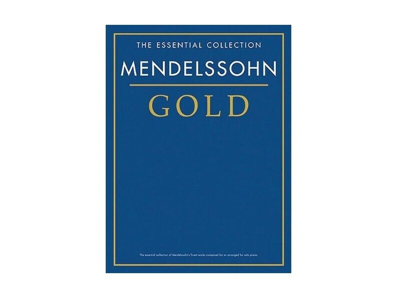 Chester Music The Essential Collection : Mendelssohn Gold click to zoom image