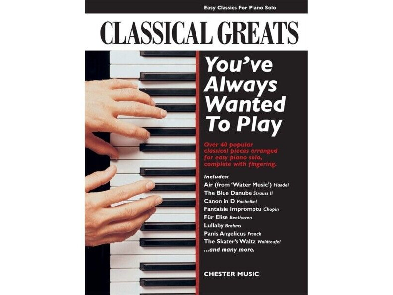 Chester Music Classical Greats You've Always Wanted To Play click to zoom image
