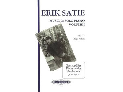 Edition Peters Erik Satie : Music for Solo Piano - Volume 1