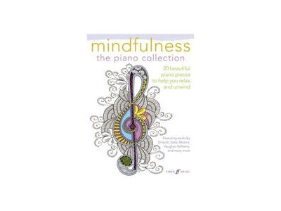 Faber Music Mindfulness Piano Collection: 20 beautiful piano pieces to help you relax and unwind