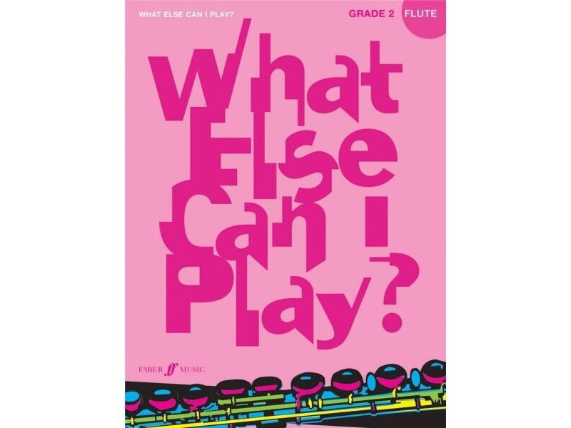 Faber Music What Else Can I Play? Flute Grade 2 click to zoom image
