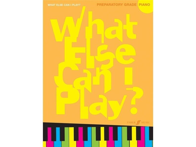 Faber Music What Else Can I Play? Preparatory Piano click to zoom image