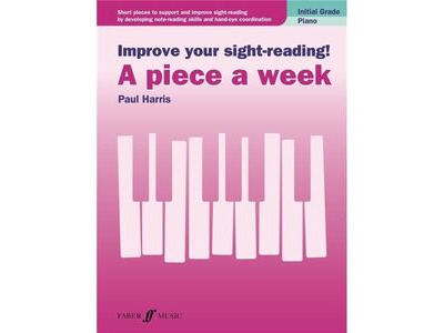 Faber Music Improve Your Sight-Reading! A Piece a Week: Initial Grade 