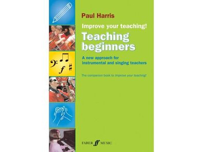 Faber Music Paul Harris Improve Your Teaching: Teaching Beginners!