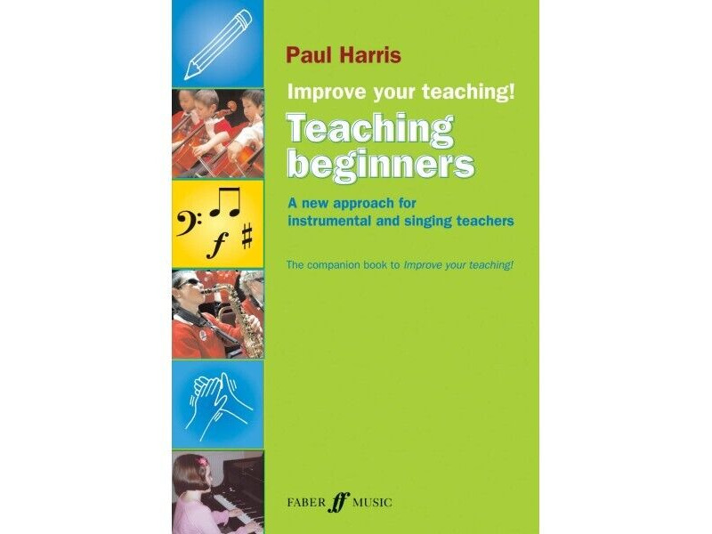 Faber Music Paul Harris Improve Your Teaching: Teaching Beginners! click to zoom image