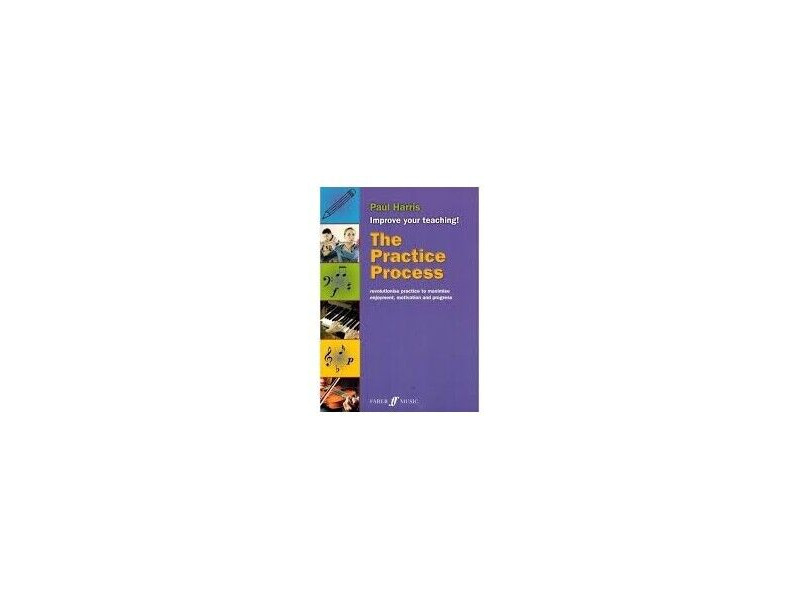 Faber Music The Practice Process (Paul Harris) click to zoom image