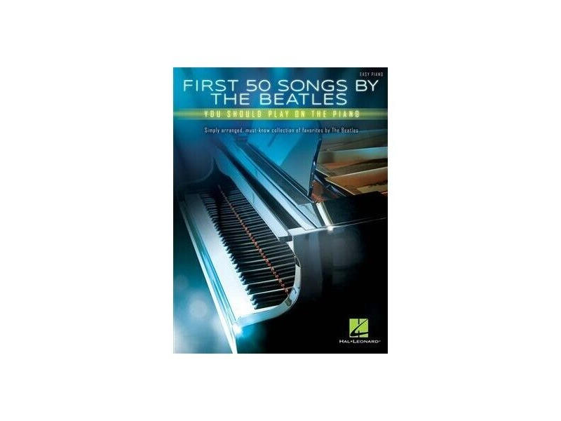 Hal Leonard First 50 Songs by The Beatles You Should Play On the Piano (Easy Piano) click to zoom image