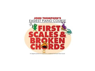 Hal Leonard John Thompsons Easiest Piano Course: First Scales & Broken Chords 