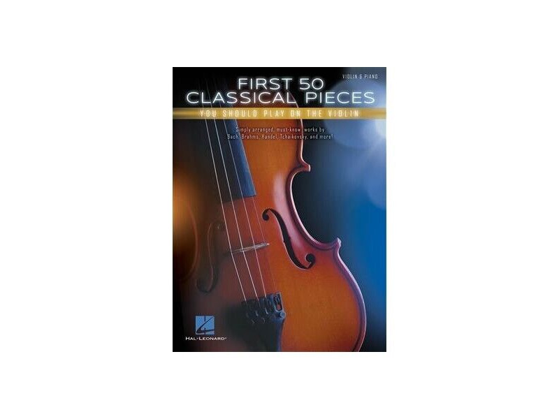 Hal Leonard First 50 Classical Pieces You Should Play on Violin click to zoom image
