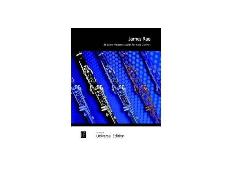 Universal Edition james Rae : 38 More Modern Studies for Solo Clarinet click to zoom image
