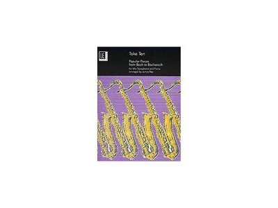 Universal Edition Take Ten: Popular Pieces from Bach to Bacharach arranged for Alto Saxophone and Piano